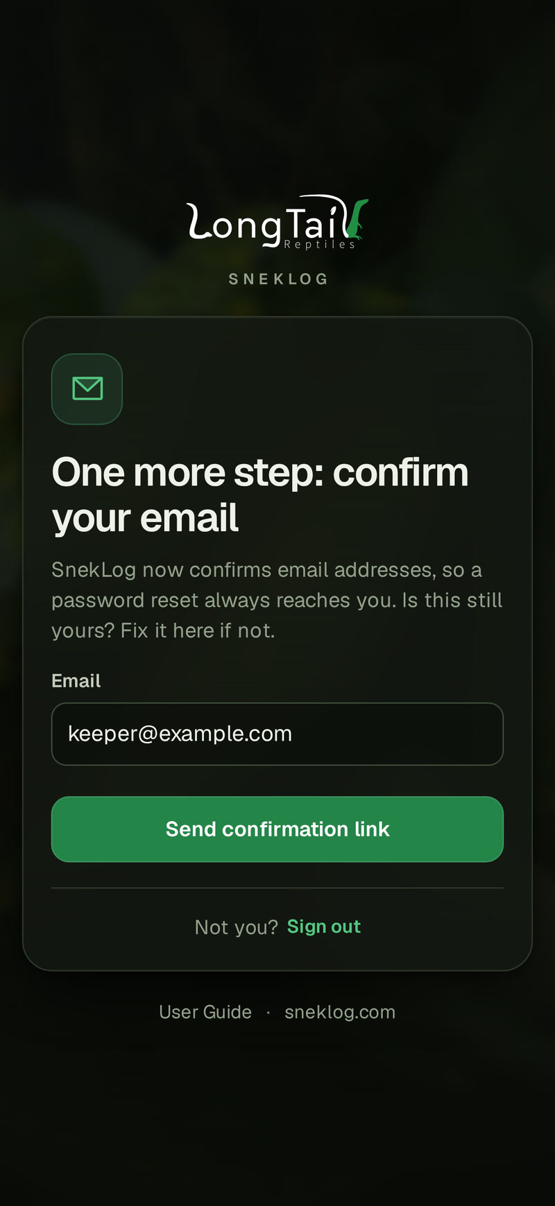 The One more step: confirm your email card on a phone, over the sign-in photo: a line saying SnekLog now confirms email addresses, the Email box holding keeper@example.com, the Send confirmation link button, and Not you? Sign out.