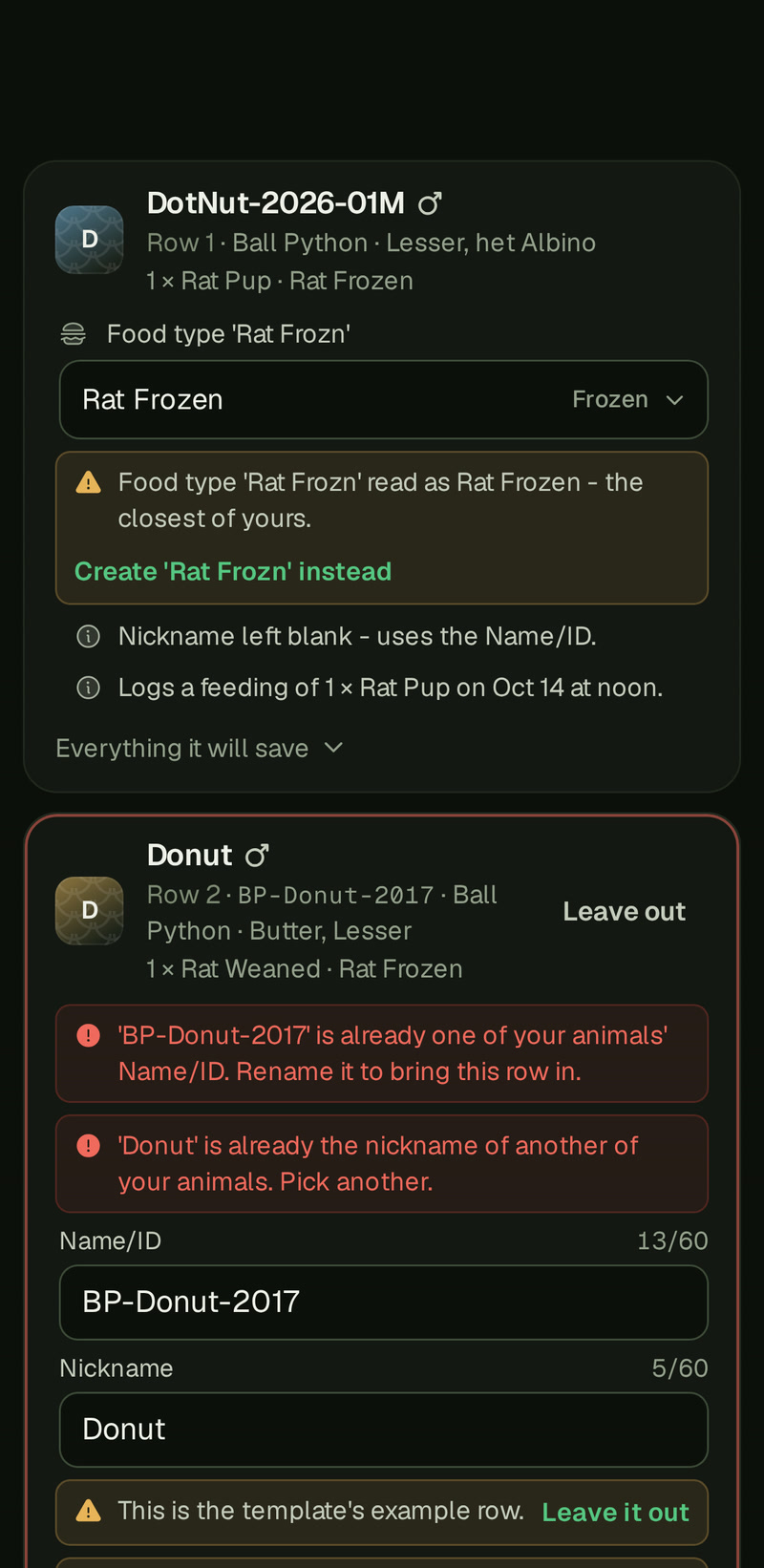 Two cards from the Check step on a phone. DotNut-2026-01M, with a food picker reading Rat Frozn as Rat Frozen and Create 'Rat Frozn' instead, its quiet notes, and Everything it will save. Under it the template's example row, Donut, held, with two red lines, BP-Donut-2017 is already one of your animals' Name/ID and Donut is already the nickname of another of your animals, a box for each, the line This is the template's example row with Leave it out, and Leave out in its corner.