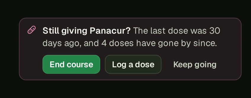 The Still giving Panacur? note on a phone: The last dose was 30 days ago, and 4 doses have gone by since, with End course, Log a dose and Keep going under it.